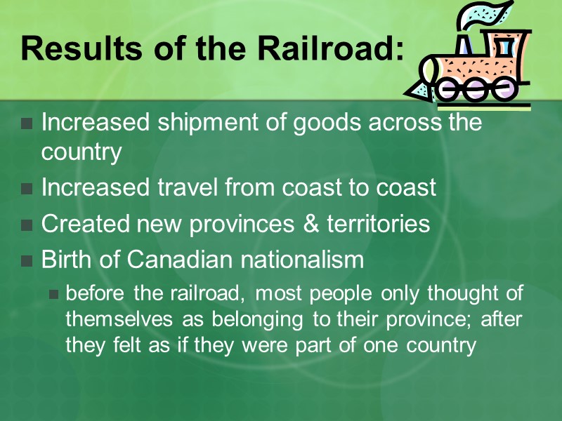 Results of the Railroad: Increased shipment of goods across the country Increased travel from